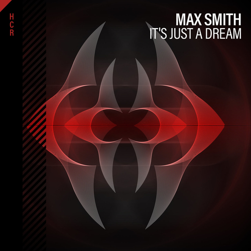 Max Smith - It's Just A Dream [HCR396D]